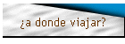 ¿a donde viajar?